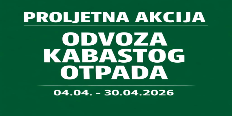 PROLJETNA AKCIJA ODVOZA KABASTOG OTPADA ZA 2026. godinu